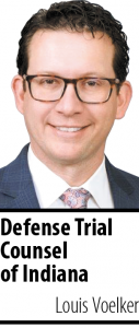 Defense Trial Counsel of Indiana: Louis Voelker